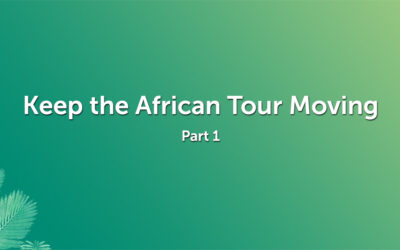 Keep the African Tour Moving – part 1!